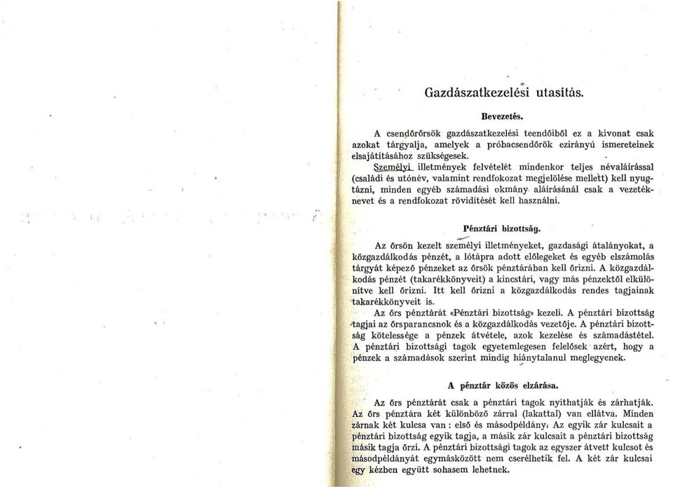 és a rendfokozat rövidítését kell használni. -- Pénztári bizottság.