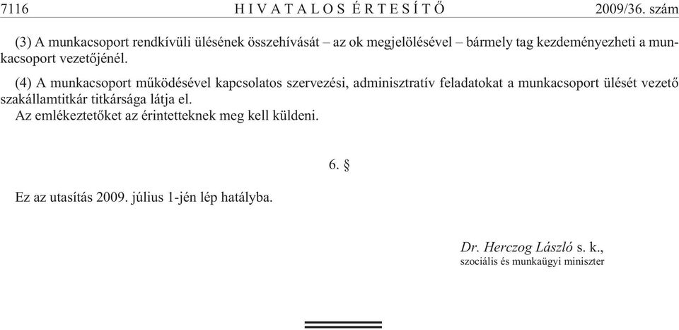 munkacsoport vezetõjénél.
