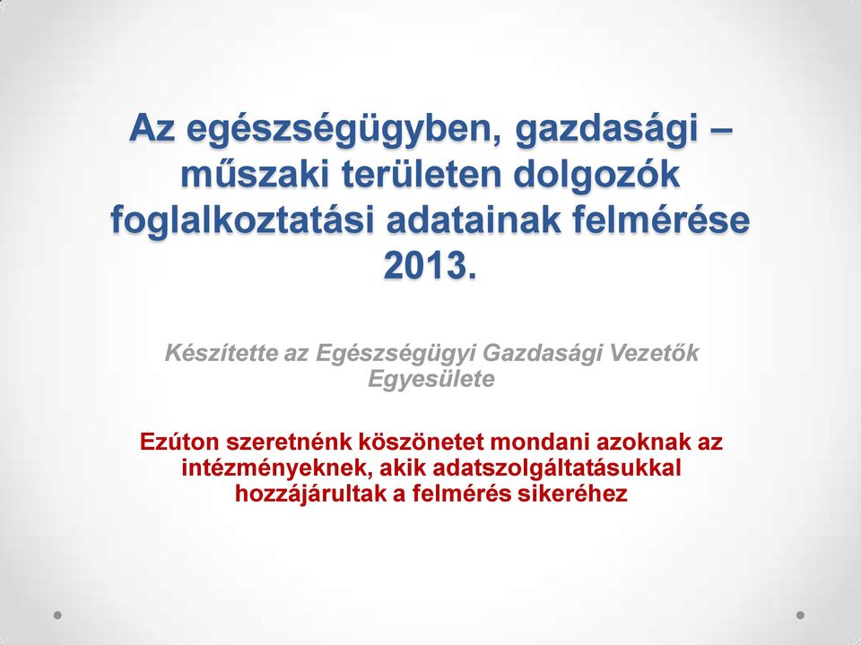 Készítette az Egészségügyi Gazdasági Vezetők Egyesülete Ezúton