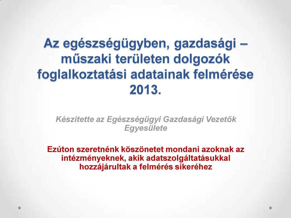 Készítette az Egészségügyi Gazdasági Vezetők Egyesülete Ezúton