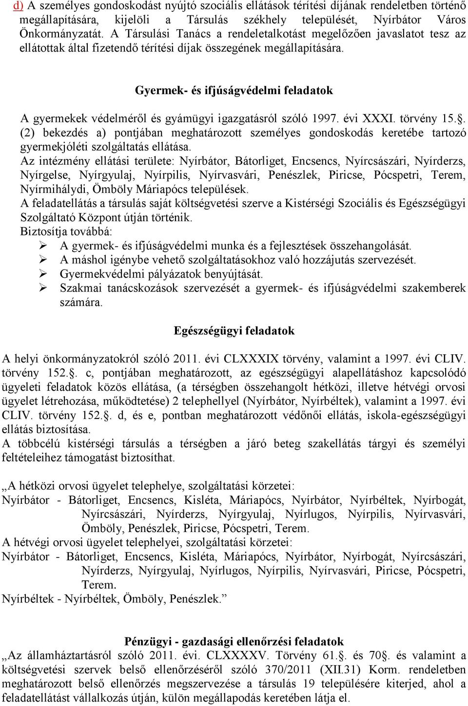 Gyermek- és ifjúságvédelmi feladatok A gyermekek védelméről és gyámügyi igazgatásról szóló 1997. évi XXXI. törvény 15.