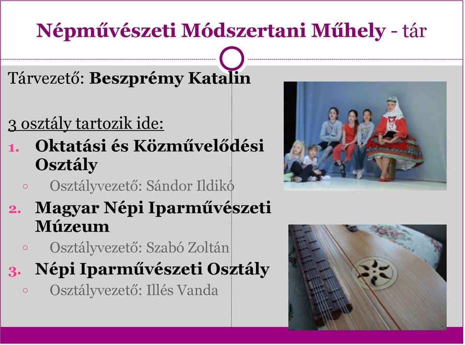 Oktatási és Közművelődési Osztály Osztályvezető: Sándor Ildikó 2.