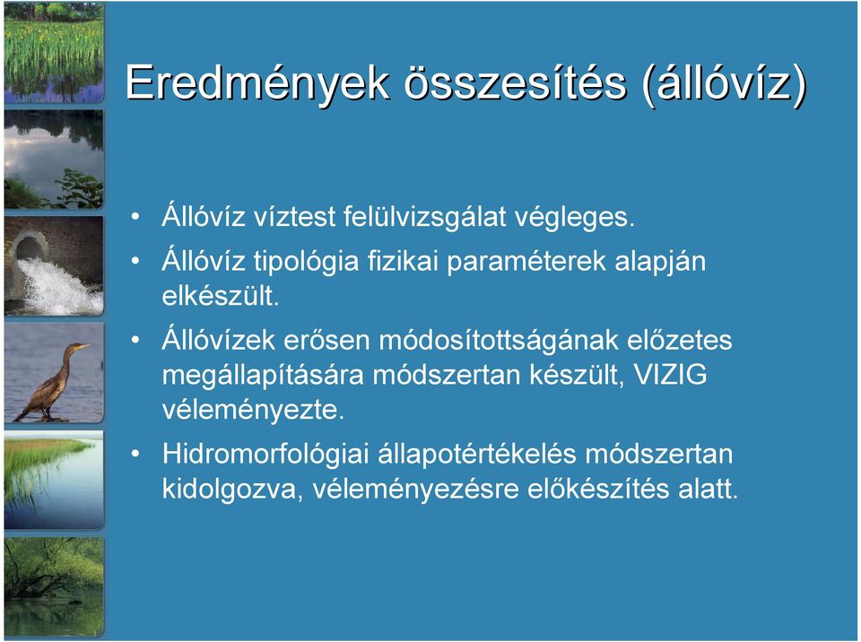 Állóvízek erősen módosítottságának előzetes megállapítására módszertan készült,