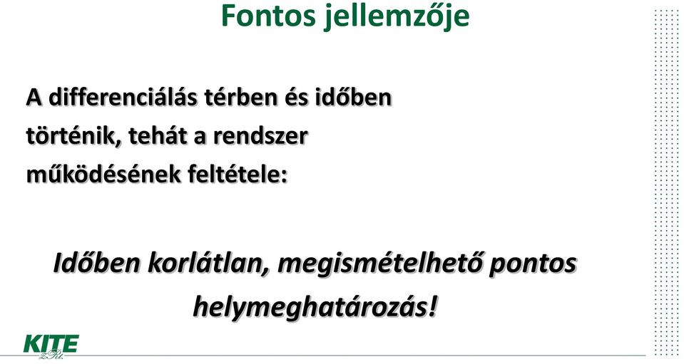 adott pillanat mért adatára támaszkodik működésének feltétele: