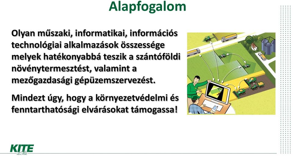 növénytermesztést, valamint a mezőgazdasági gépüzemszervezést.
