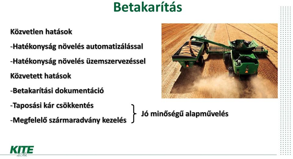 Közvetett hatások -Betakarítási dokumentáció -Taposási