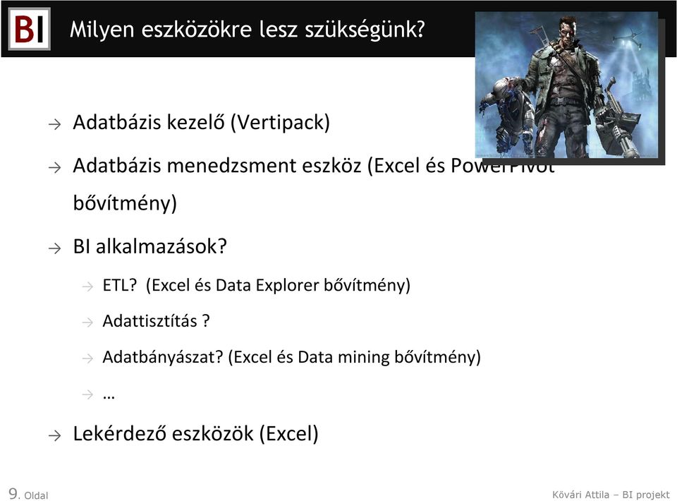 PowerPivot bővítmény) BI alkalmazások? ETL?