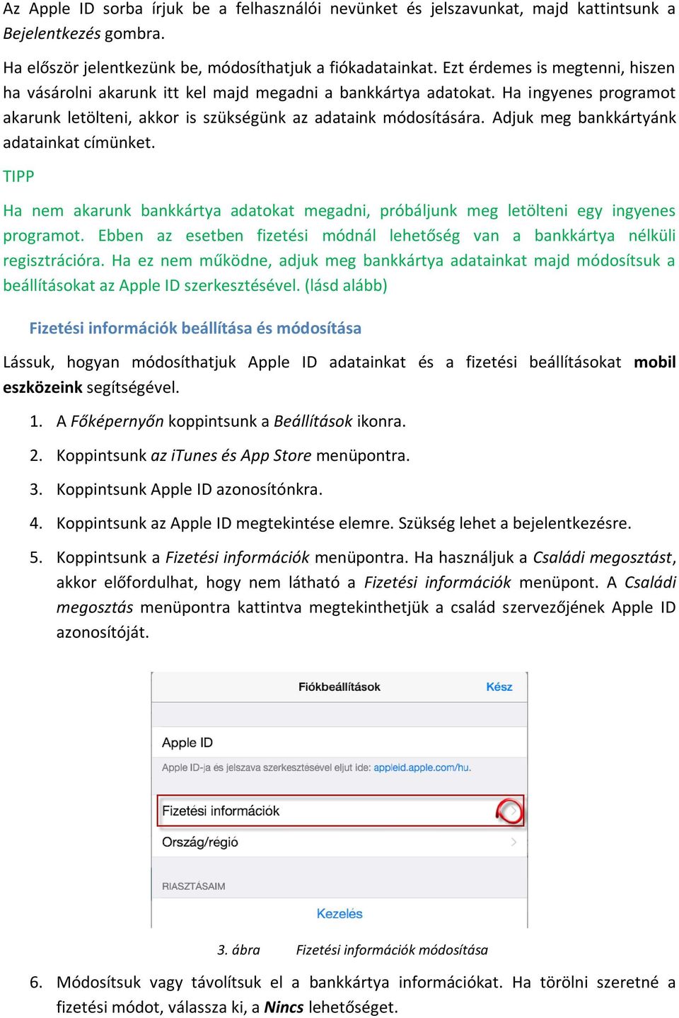 Adjuk meg bankkártyánk adatainkat címünket. TIPP Ha nem akarunk bankkártya adatokat megadni, próbáljunk meg letölteni egy ingyenes programot.