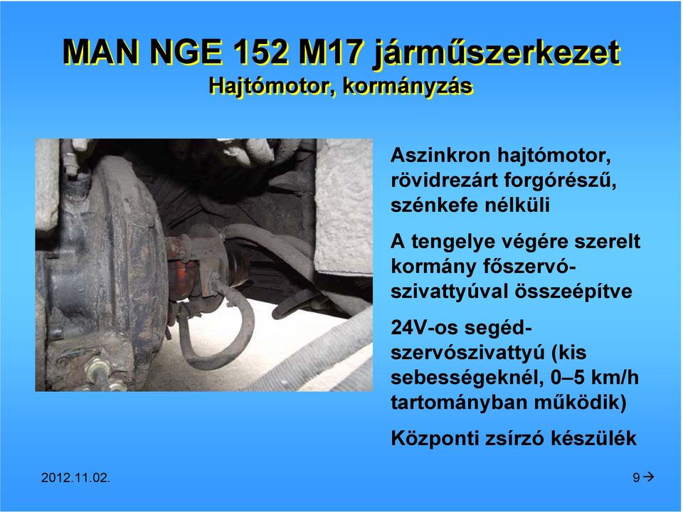 fıszervószivattyúval összeépítve 24V-os segédszervószivattyú (kis