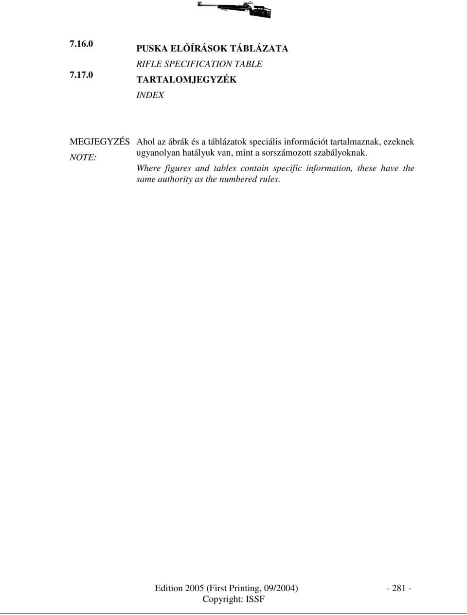 NOTE: Ahol az ábrák és a táblázatok speciális információt tartalmaznak, ezeknek