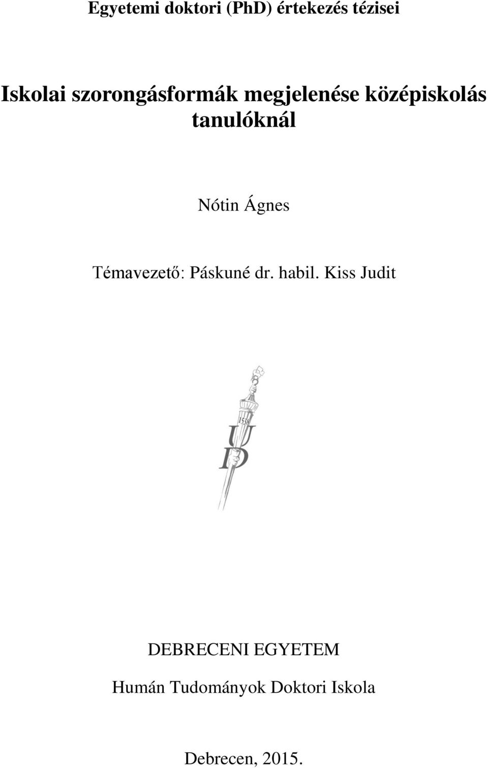 Nótin Ágnes Témavezető: Páskuné dr. habil.