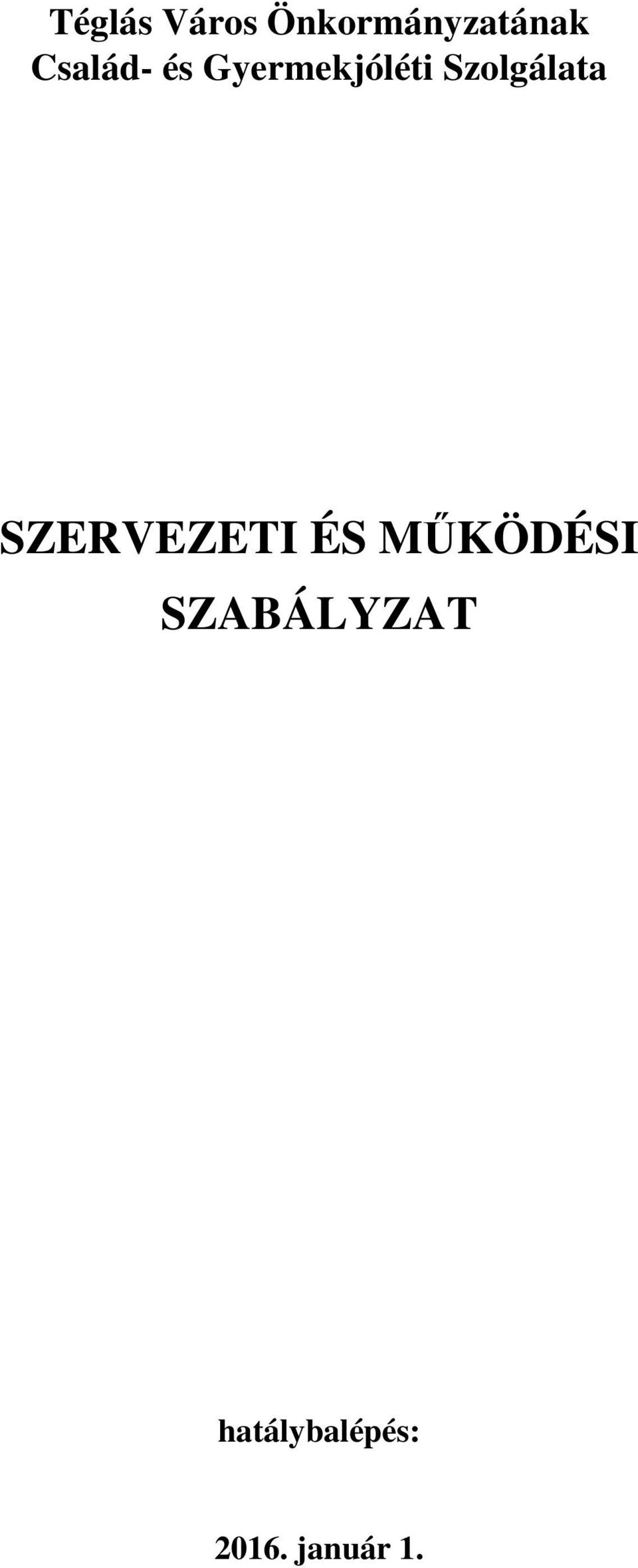 Szolgálata SZERVEZETI ÉS
