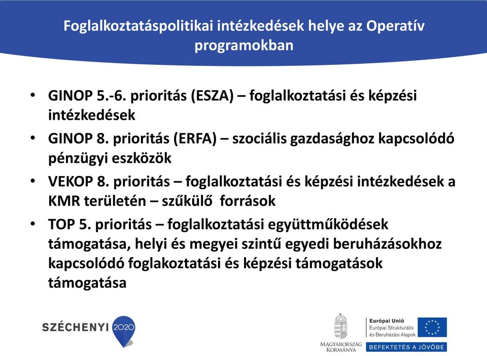 prioritás (ERFA) szociális gazdasághoz kapcsolódó pénzügyi eszközök VEKOP 8.
