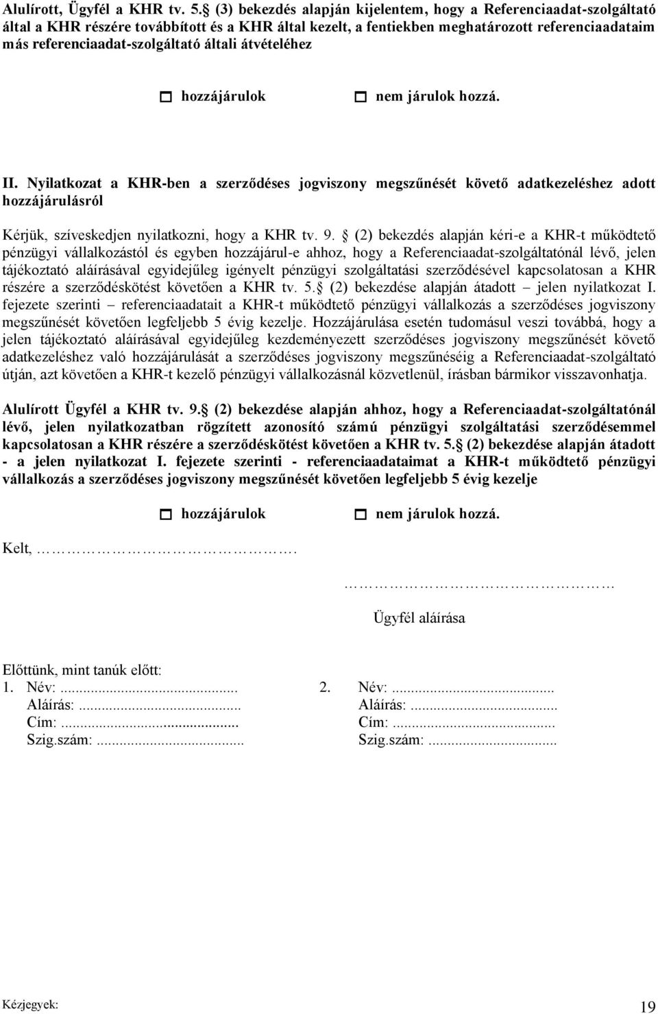 általi átvételéhez hozzájárulok nem járulok hozzá. II.