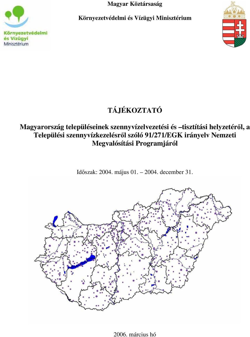 a Települési szennyvízkezelésrıl szóló 91/271/EGK irányelv Nemzeti