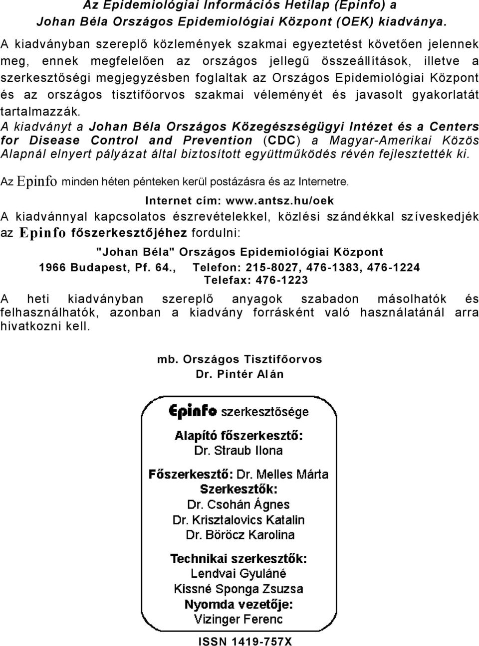 EpidemiolÑgiai KÜzpont Äs az orszågos tisztifőorvos szakmai välemänyät Äs javasolt gyakorlatåt tartalmazzåk.