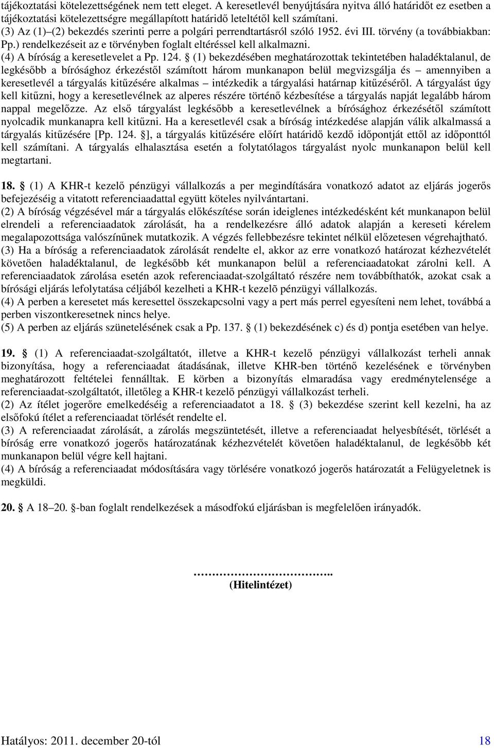 (4) A bíróság a keresetlevelet a Pp. 124.