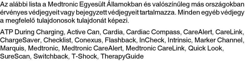 ATP During Charging, Active Can, Cardia, Cardiac Compass, CareAlert, CareLink, ChargeSaver, Checklist, Conexus,