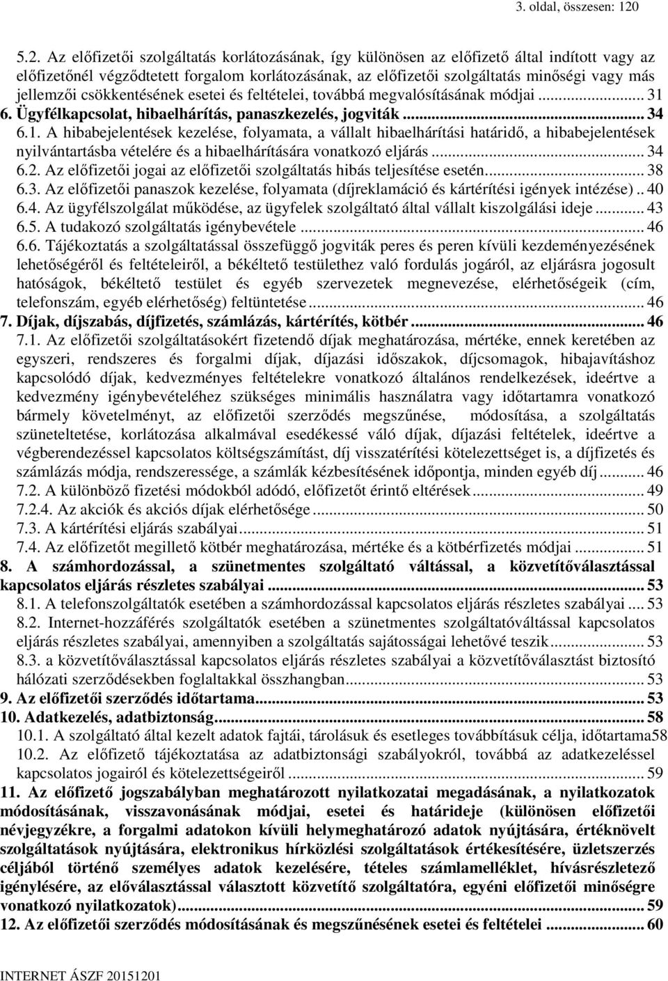 jellemzői csökkentésének esetei és feltételei, továbbá megvalósításának módjai... 31 