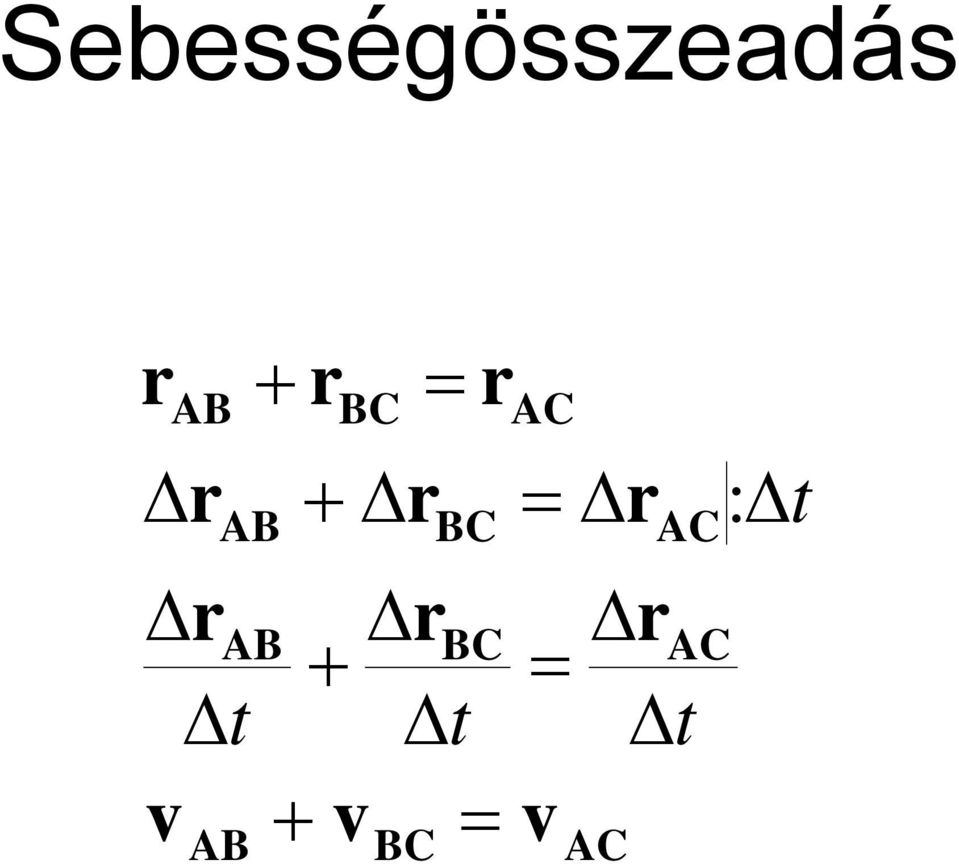 Δr BC = BC r ΔrBC + Δt + v