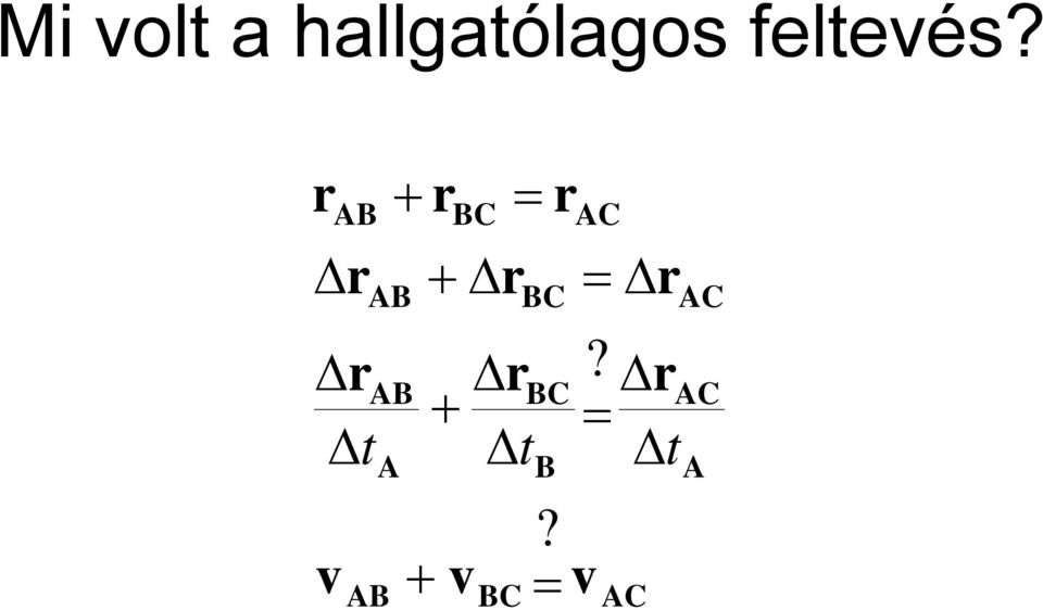 BC + Δr + v Δr Δt BC = BC BC B r?