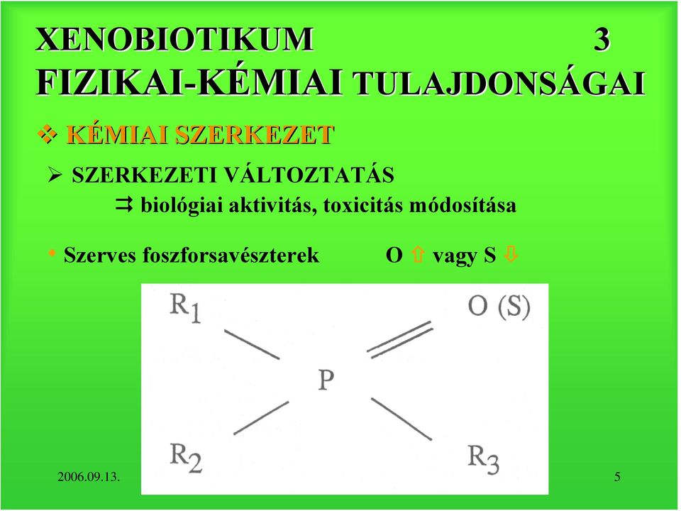 VÁLTOZTATÁS biológiai aktivitás, toxicitás