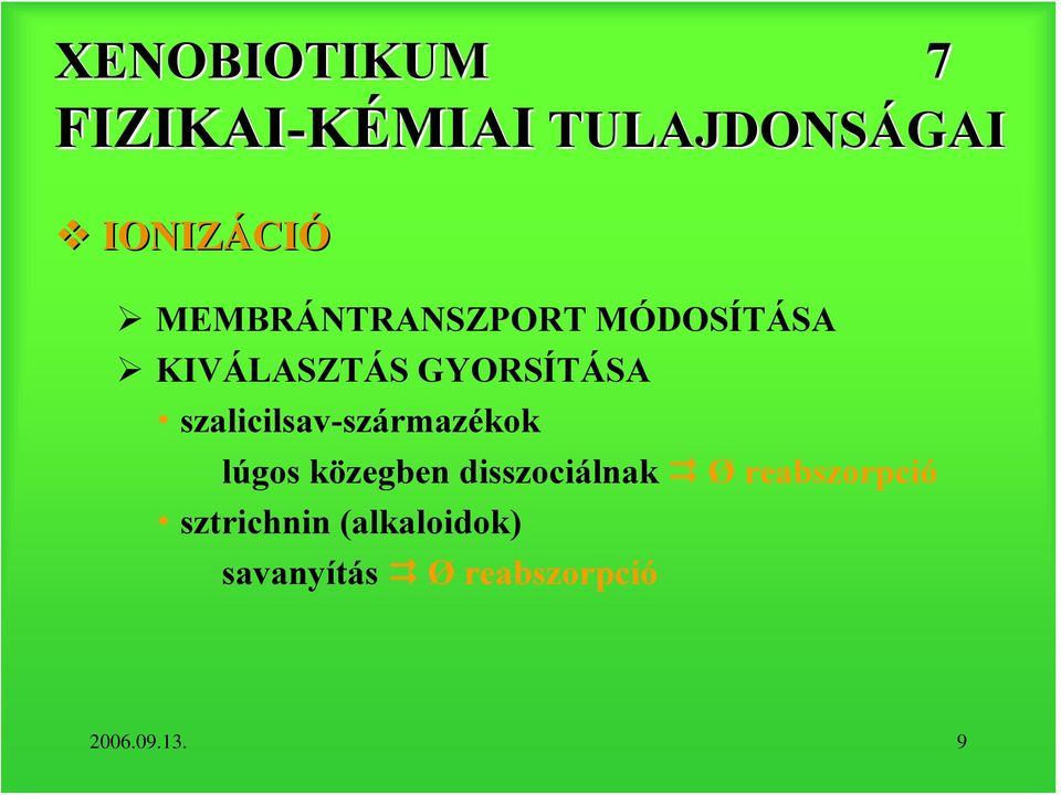 szalicilsav-származékok lúgos közegben disszociálnak Ø
