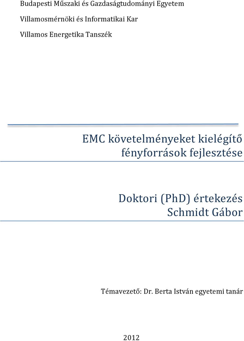 nyeket kiele gí to fe nyforra sok fejleszte se Doktori (PhD) e