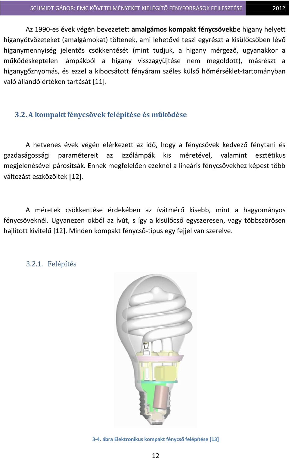 hőmérséklet-tartományban való állandó értéken tartását [11]. 3.2.