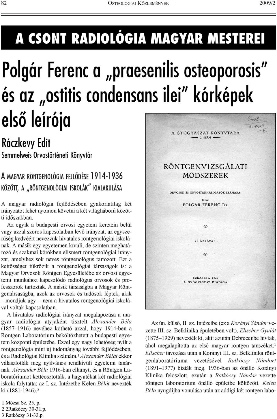 két világháború közötti idõszakban.