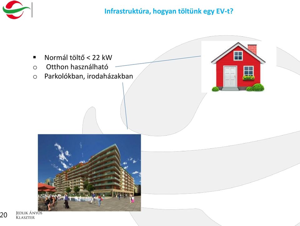 Normál töltő < 22 kw o
