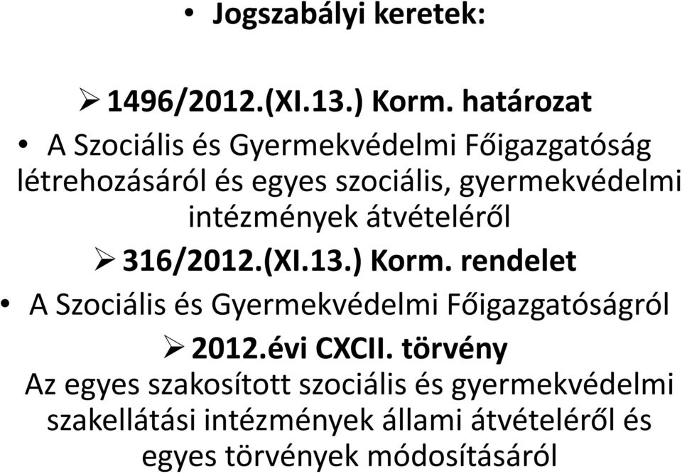 gyermekvédelmi intézmények átvételéről 316/2012.(XI.13.) Korm.