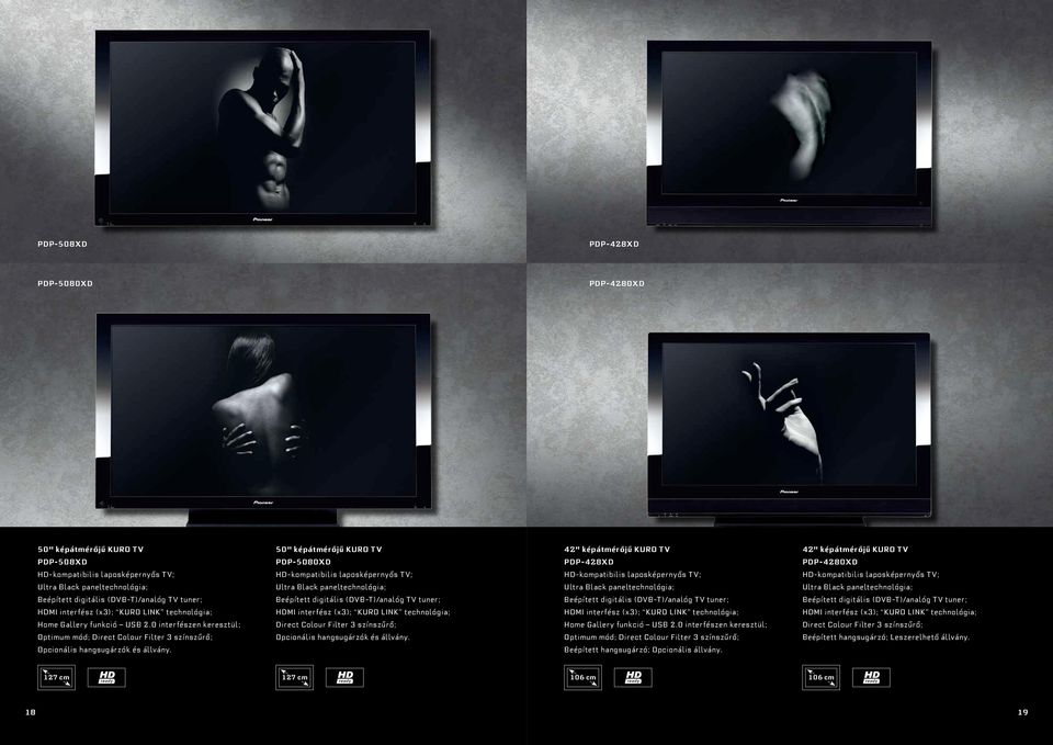 paneltechnológia; Ultra Black paneltechnológia; Beépített digitális (DVB-T)/analóg TV tuner; Beépített digitális (DVB-T)/analóg TV tuner; Beépített digitális (DVB-T)/analóg TV tuner; Beépített