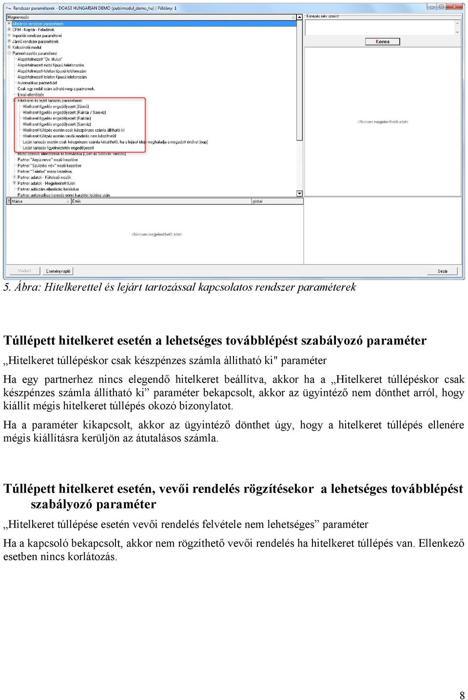 dönthet arról, hogy kiállít mégis hitelkeret túllépés okozó bizonylatot.