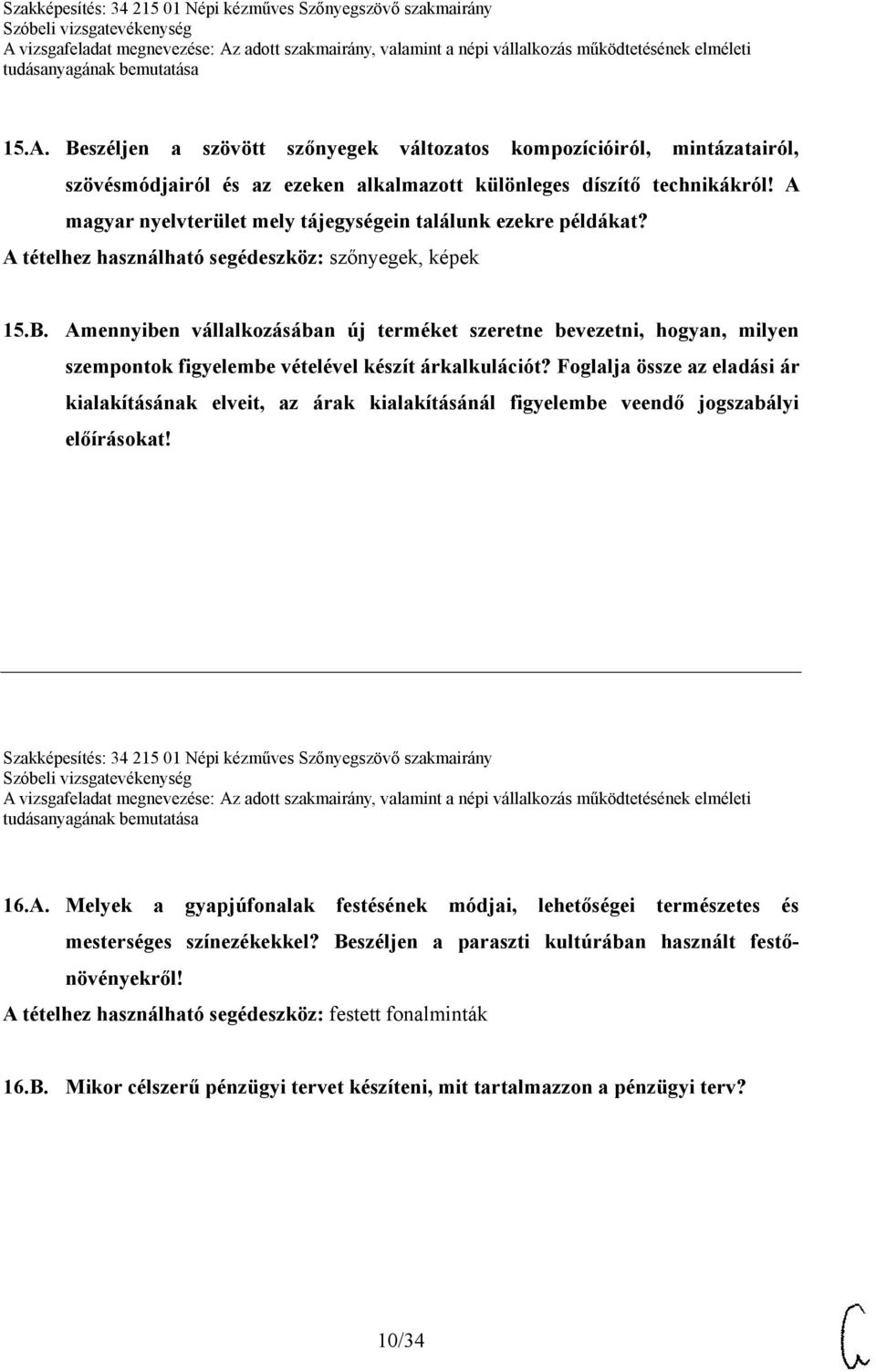 Amennyiben vállalkozásában új terméket szeretne bevezetni, hogyan, milyen szempontok figyelembe vételével készít árkalkulációt?