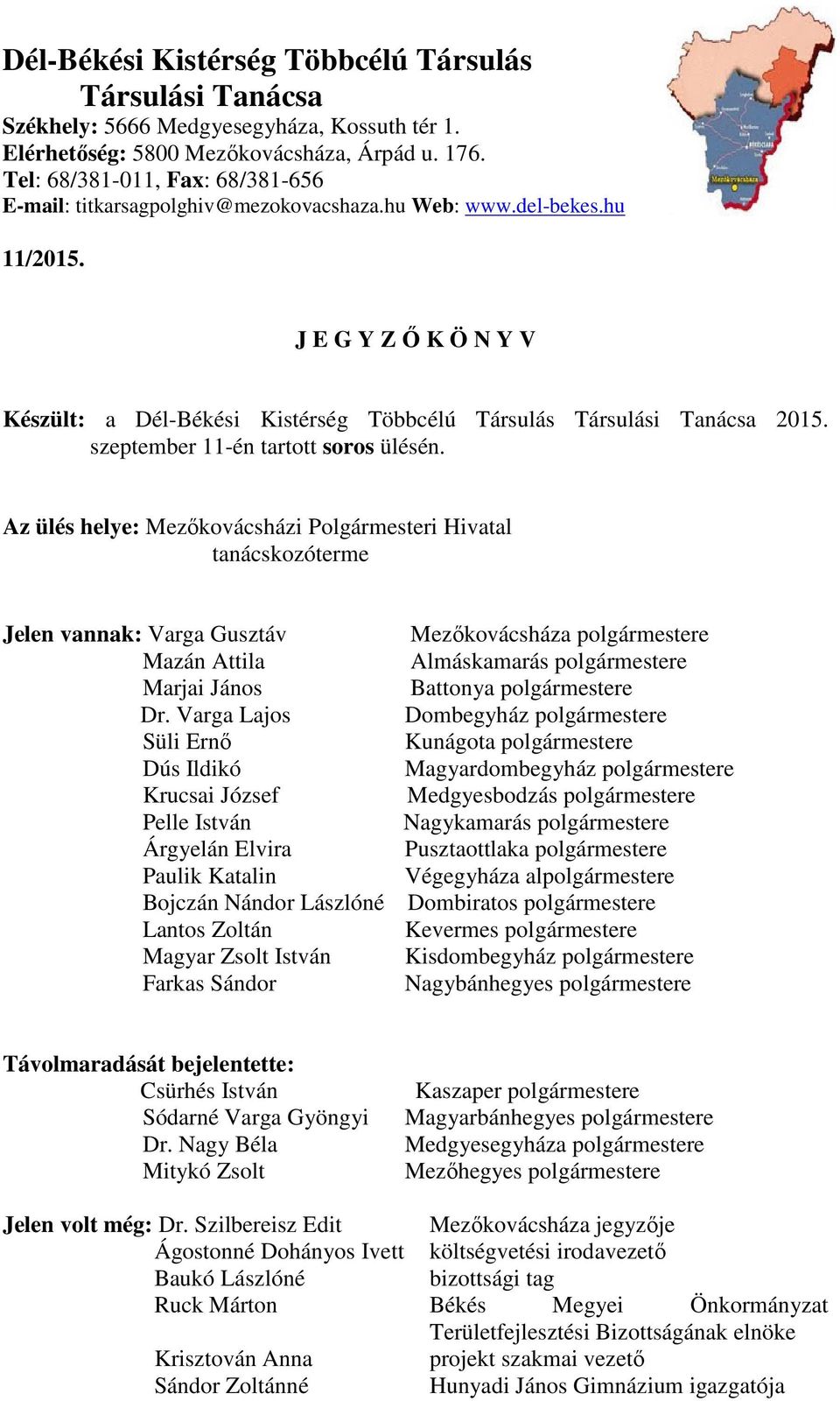 J E G Y Z Ő K Ö N Y V. Mezőkovácsháza polgármestere. Kisdombegyház  polgármestere. Mitykó Zsolt - PDF Free Download