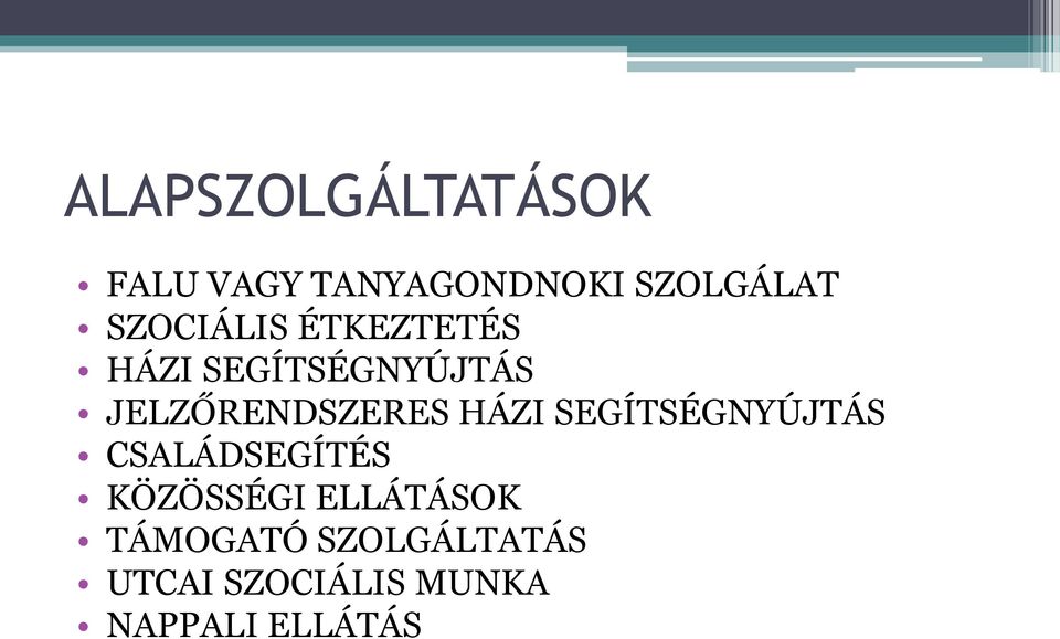 JELZŐRENDSZERES HÁZI SEGÍTSÉGNYÚJTÁS CSALÁDSEGÍTÉS