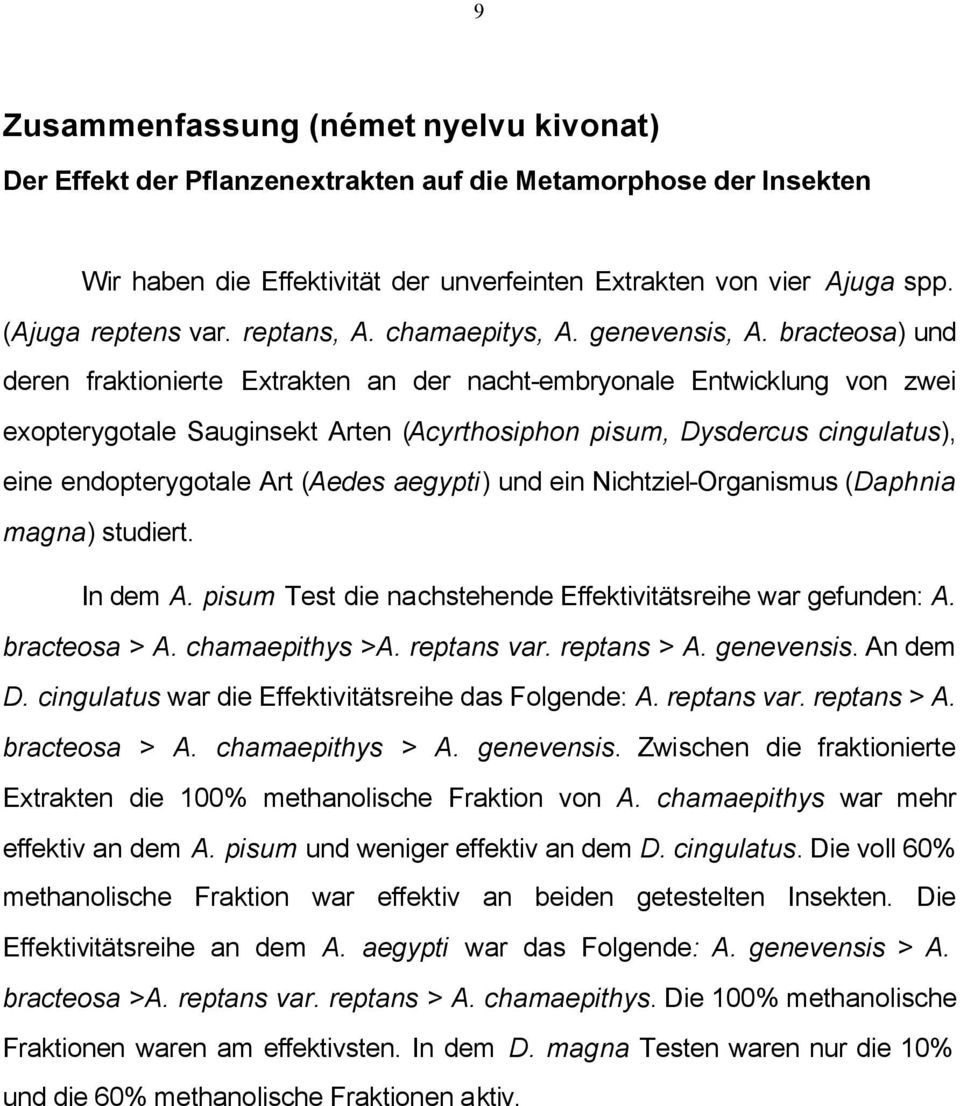 bracteosa) und deren fraktionierte Extrakten an der nacht-embryonale Entwicklung von zwei exopterygotale Sauginsekt Arten (Acyrthosiphon pisum, Dysdercus cingulatus), eine endopterygotale Art (Aedes