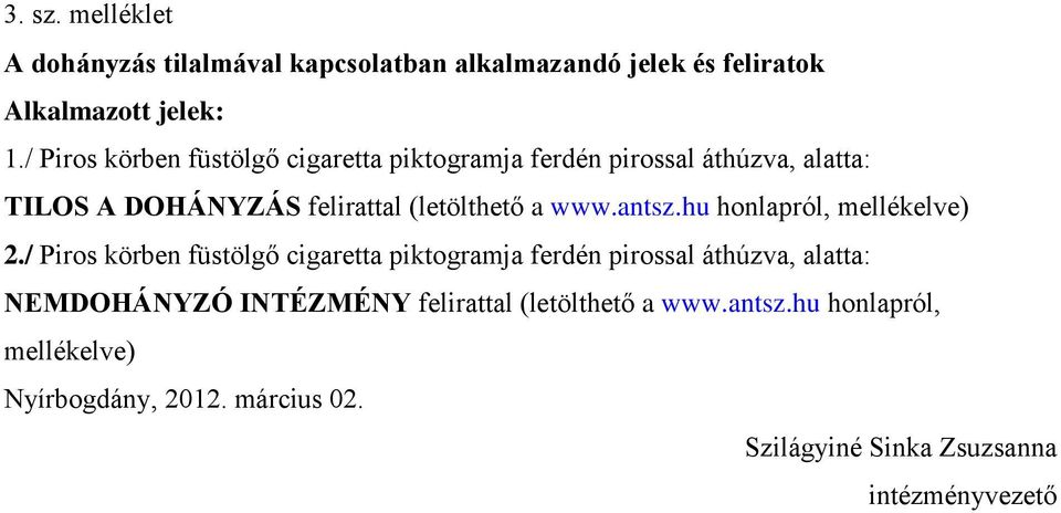 (letölthető a www.antsz.hu honlapról, mellékelve) 2.