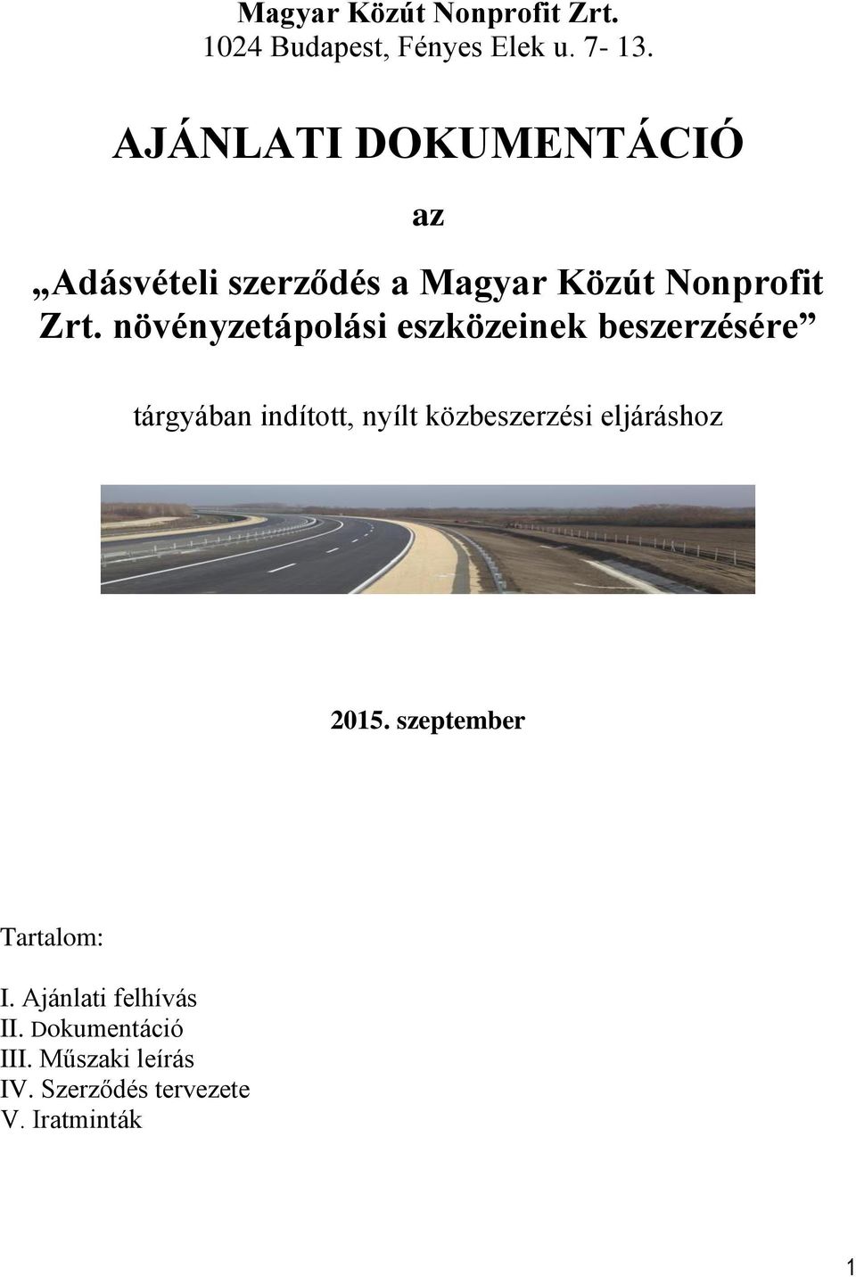növényzetápolási eszközeinek beszerzésére tárgyában indított, nyílt közbeszerzési