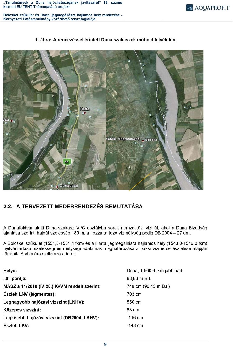 vízmélység pedig DB 2004 27 dm.