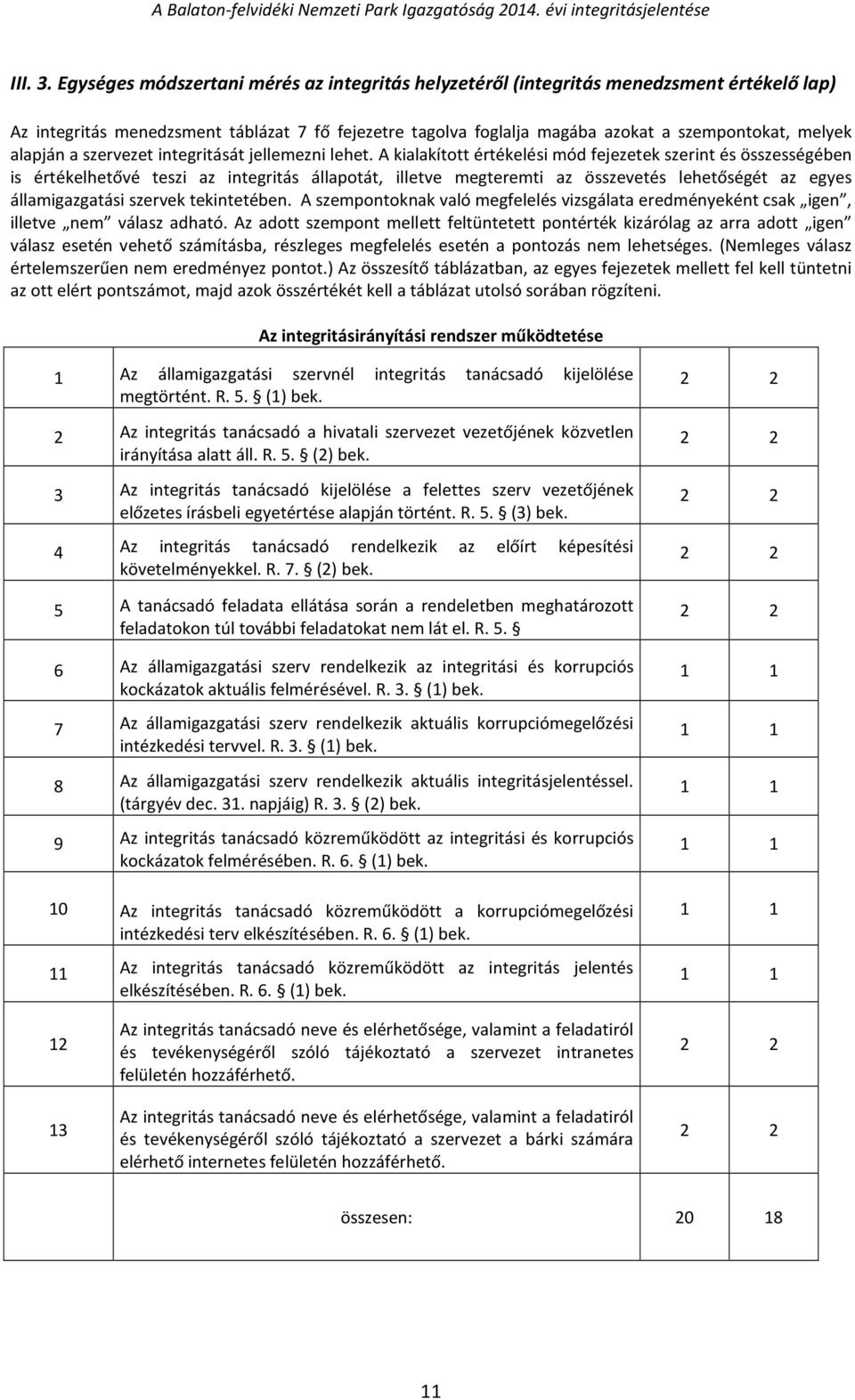 alapján a szervezet integritását jellemezni lehet.