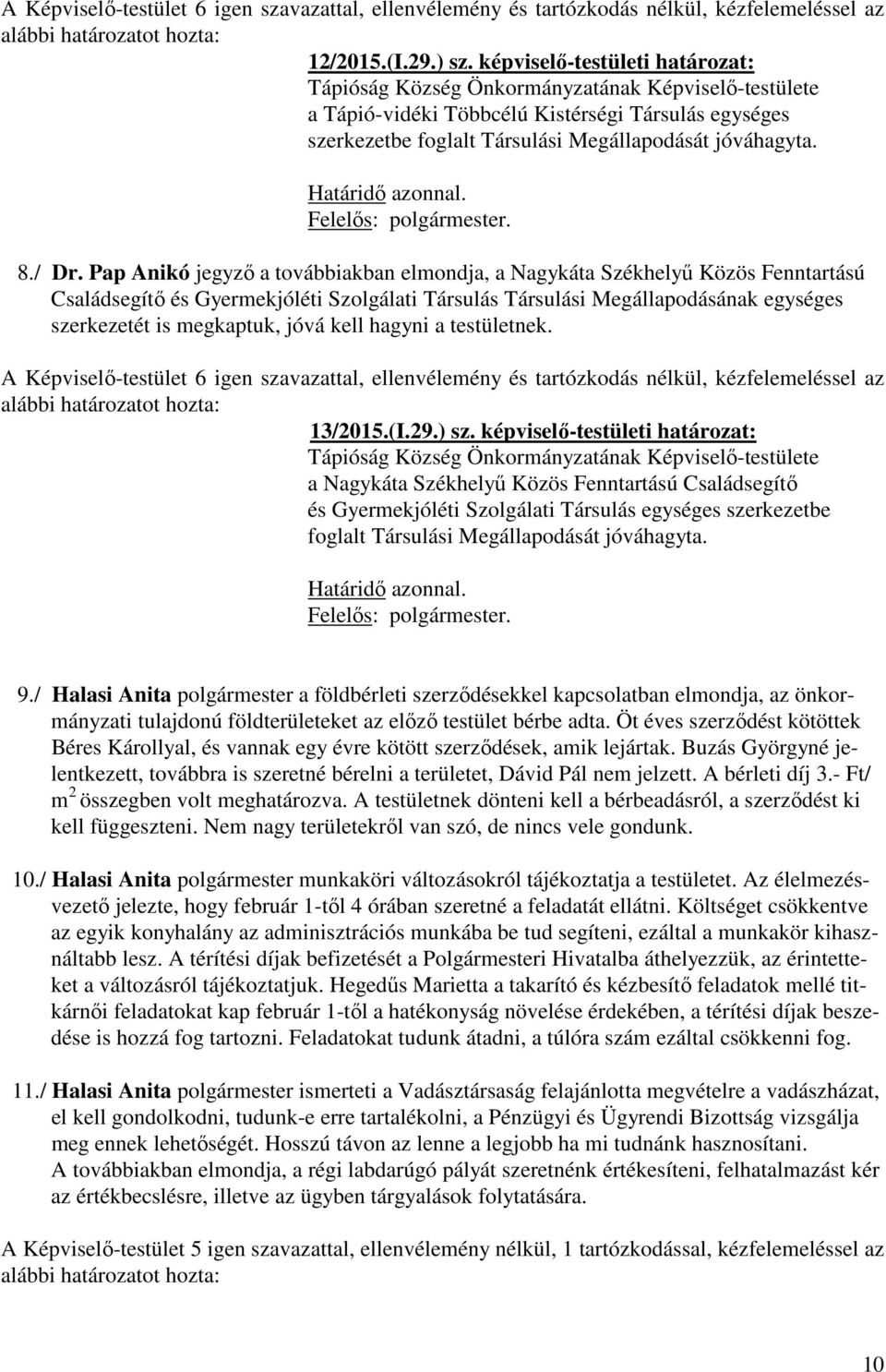 Határidő azonnal. 8./ Dr.