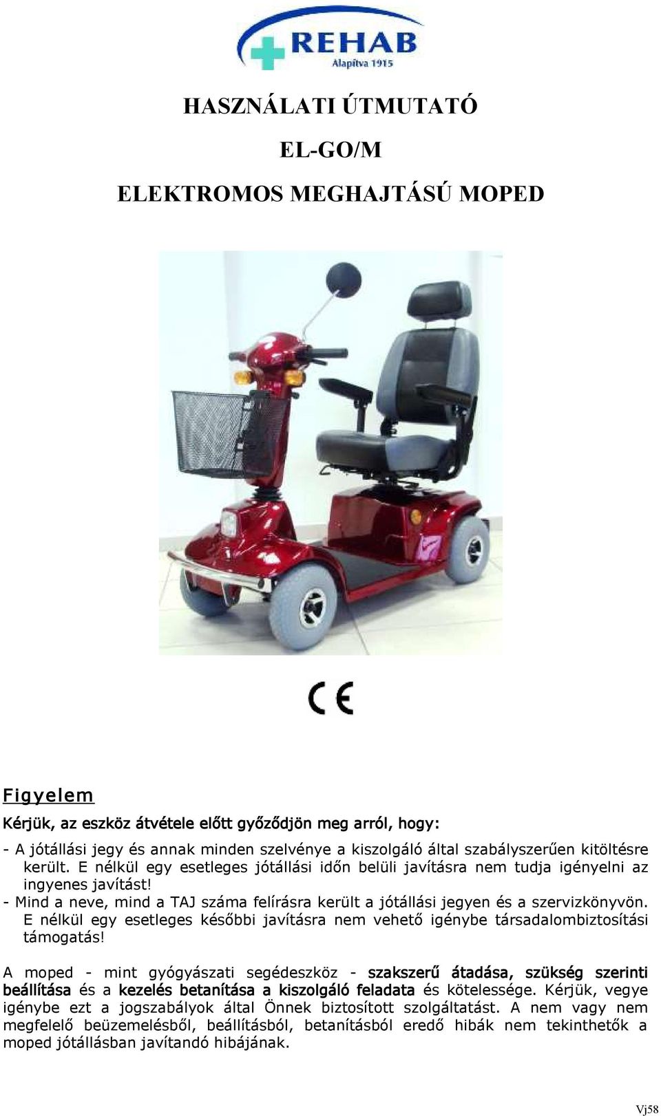 HASZNÁLATI ÚTMUTATÓ EL-GO/M ELEKTROMOS MEGHAJTÁSÚ MOPED - PDF Free Download