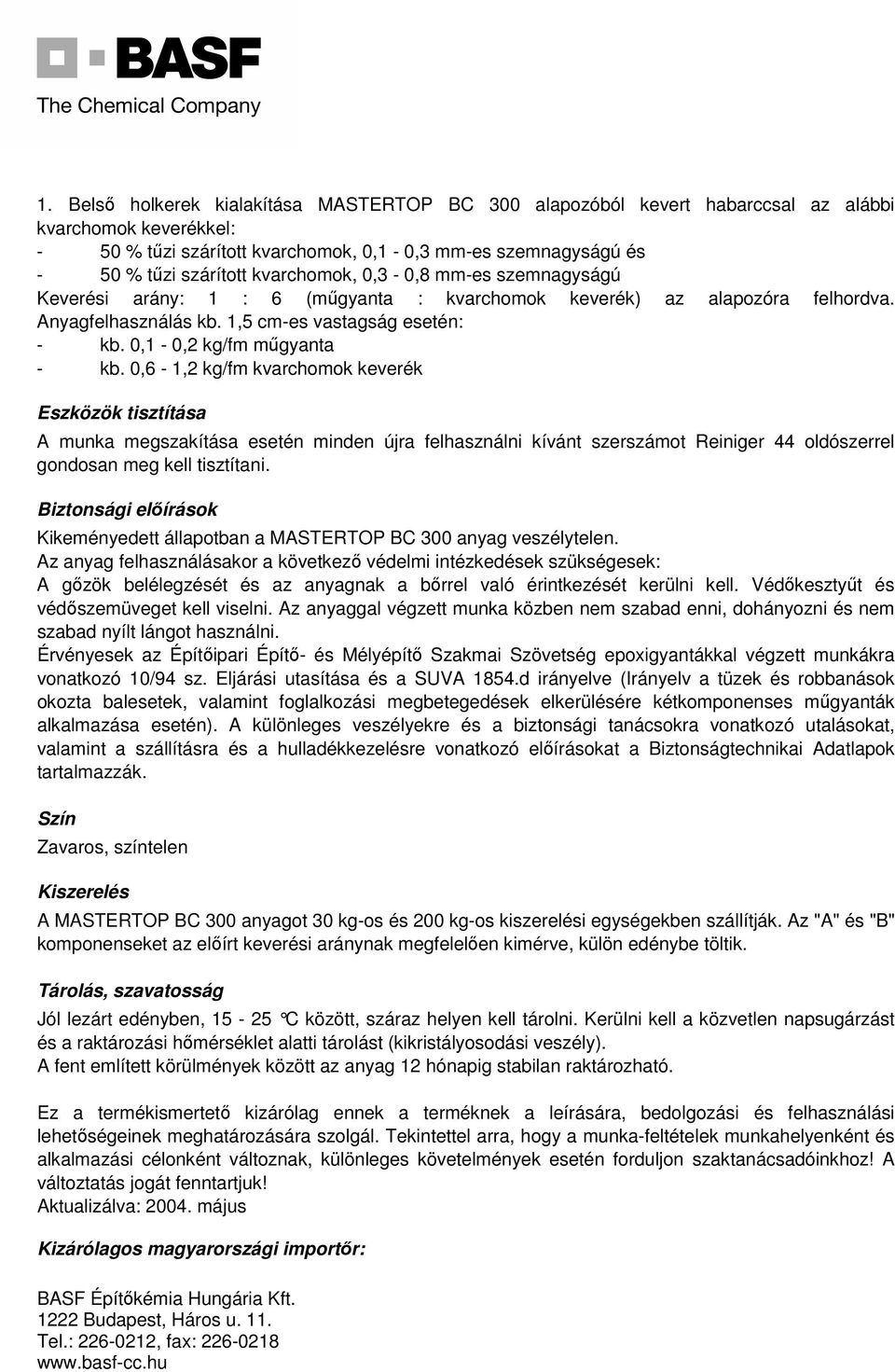 0,1-0,2 kg/fm műgyanta - kb.