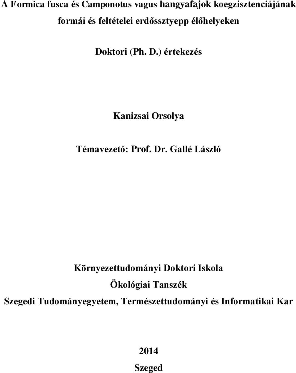 ktori (Ph. D.) értekezés Kanizsai Orsolya Témavezető: Prof. Dr.