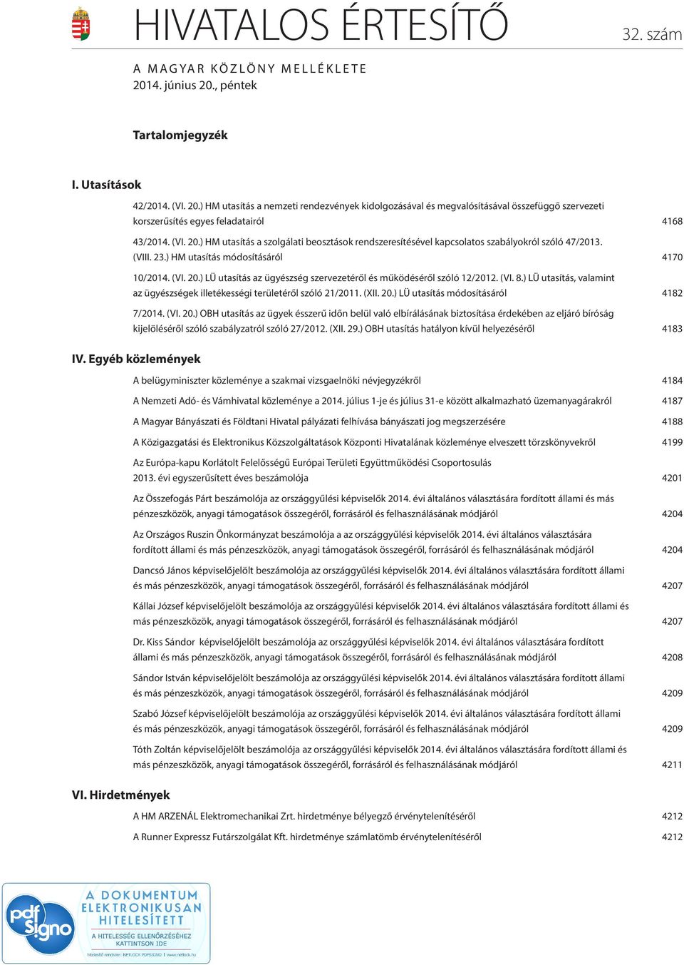 (VI. 8.) LÜ utasítás, valamint az ügyészségek illetékességi területéről szóló 21/2011. (XII. 20.