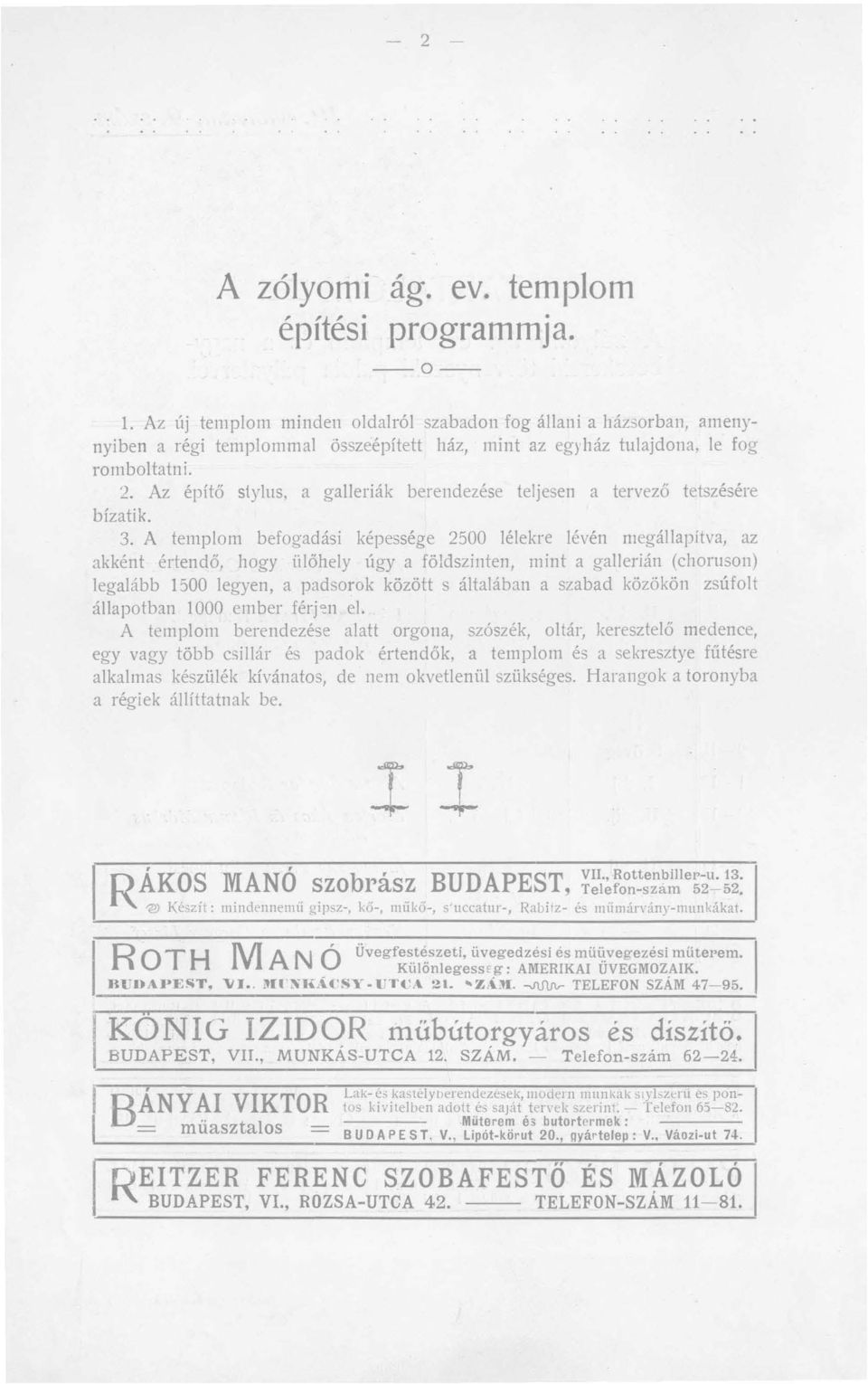 ylus, a galleriák berendezése teljesen a tervező tetszésére bízatik. 3.