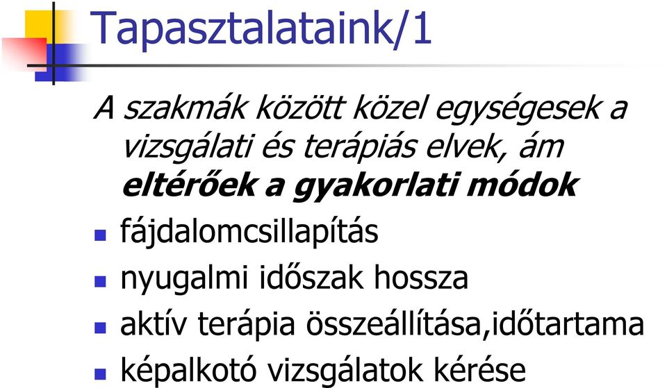 módok fájdalomcsillapítás nyugalmi időszak hossza aktív