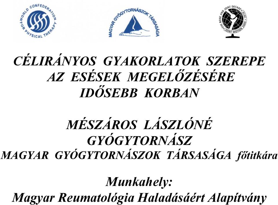 GYÓGYTORNÁSZ MAGYAR GYÓGYTORNÁSZOK TÁRSASÁGA